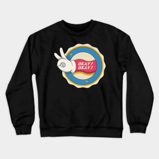 okay Crewneck Sweatshirt